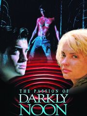 The Passion of Darkly Noon