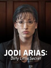 Jodi Arias: Dirty Little Secret