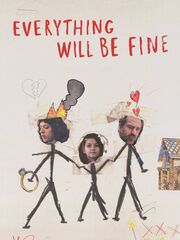 Everything Will Be Fine