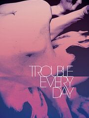 Trouble Every Day
