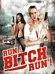 Run! Bitch Run!