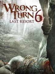 Wrong Turn 6: Last Resort