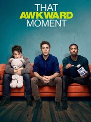 That Awkward Moment