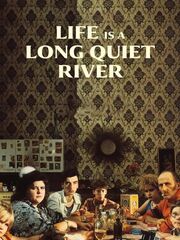 Life Is a Long Quiet River