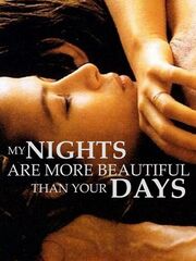 My Nights Are More Beautiful Than Your Days