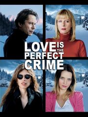 Love Is the Perfect Crime