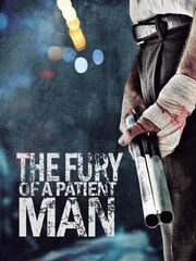 The Fury of a Patient Man
