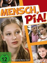 Mensch, Pia!