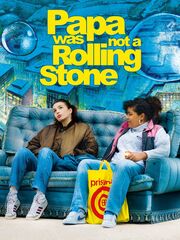 Papa Was Not a Rolling Stone